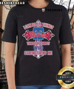 Ladies tee featuring 'I Can Do All Things Through Christ Who Strengthens Me' and Philadelphia Phillies logo.