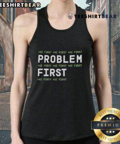 Official Problem First AI First I'm Aiducated tank top, featuring a stylish design perfect for tech enthusiasts.