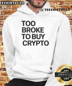 Alt Text: Official Too Broke To Buy Crypto Hoodie in black, featuring bold text and stylish design for crypto enthusiasts.