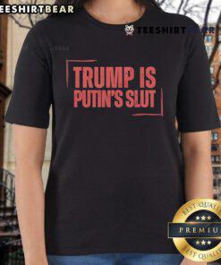 Official Trump Is Putin's Slut Ladies Tee design featuring bold text on a stylish women's t-shirt, perfect for statement fashion.