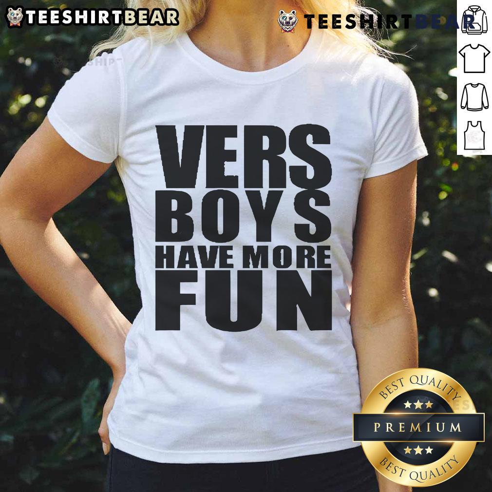 Official Vers Boys Have More Fun Ladies Tee featuring stylish design and vibrant colors for a trendy look.