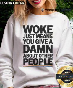 Official Woke Just Means You Give A Damn About Other People Pride Sweatshirt in vibrant colors, perfect for LGBTQ+ pride events.