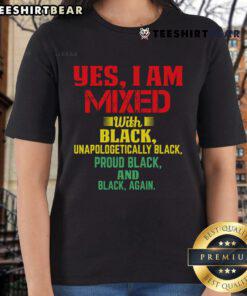 Official Yes I Am Mixed With Black Ladies Tee featuring bold text and stylish design for proud representation.