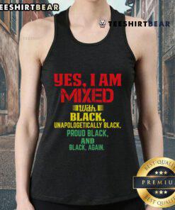 Official Yes I Am Mixed With Black Tank Top featuring bold graphic design, perfect for stylish casual wear.