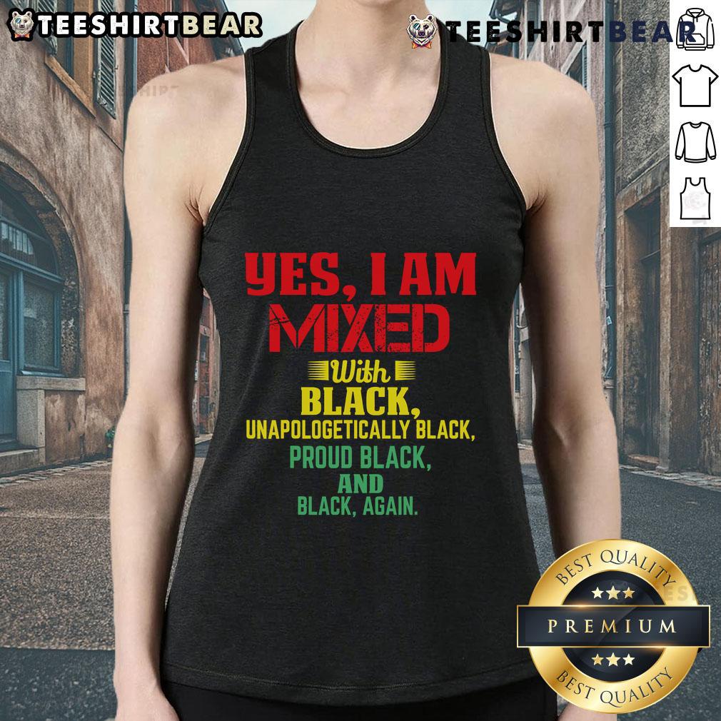 Official Yes I Am Mixed With Black Tank Top featuring bold graphic design, perfect for stylish casual wear.