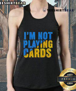 Alt Text: Official Zelensky Im Not Playing Cards tank top showcasing a bold political statement in stylish apparel.