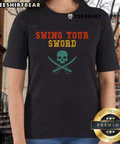 Premium Swing Your Sword The Pirate Ladies Tee featuring a stylish pirate design, perfect for adventurous women.