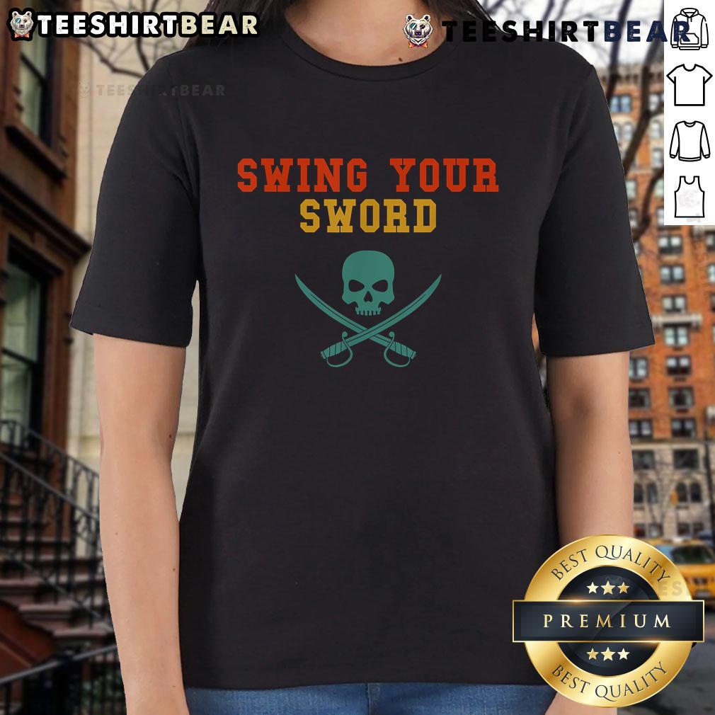 Premium Swing Your Sword The Pirate Ladies Tee featuring a stylish pirate design, perfect for adventurous women.