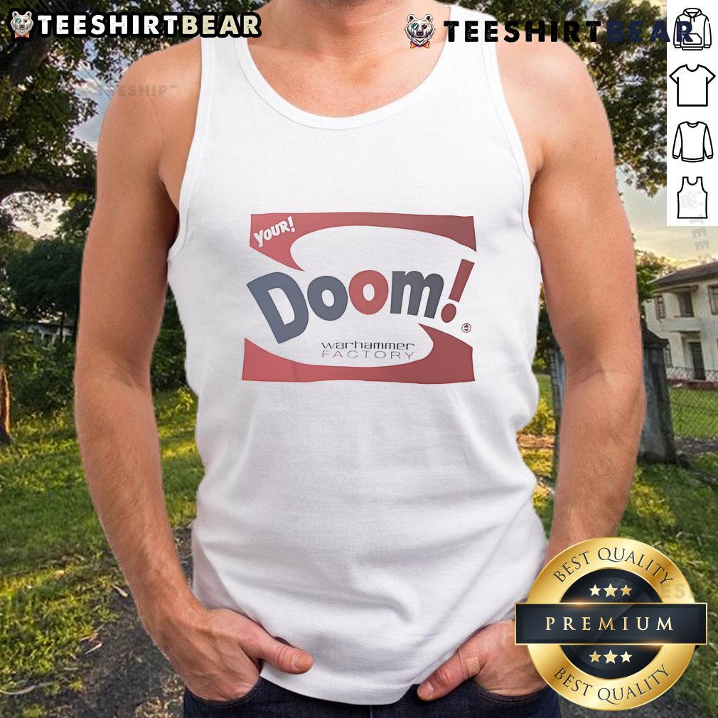 Premium Your Doom Warhammer Factory Tank Top featuring bold graphics, perfect for Warhammer fans and casual wear.