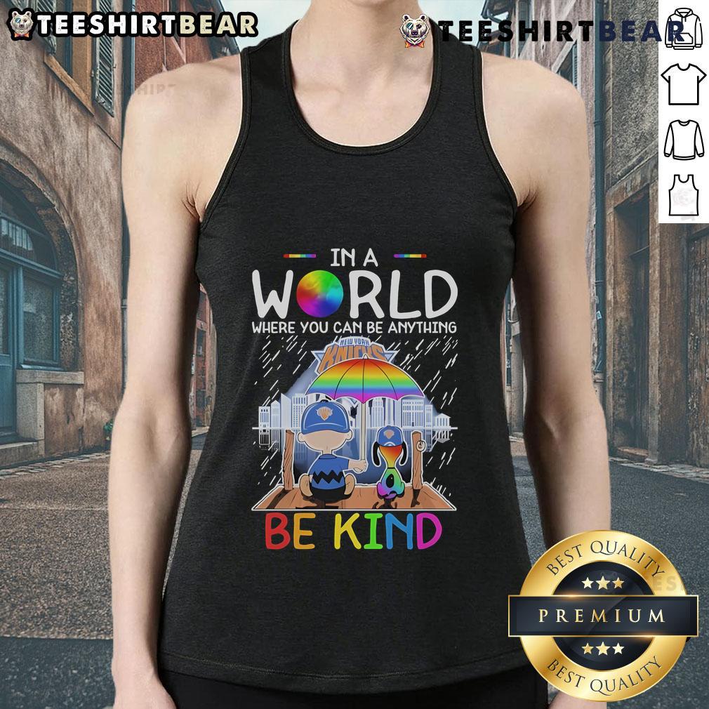 Pretty Charlie Brown and Snoopy New York Knicks tank top, featuring 'In a world where you can be anything, be kind' slogan.