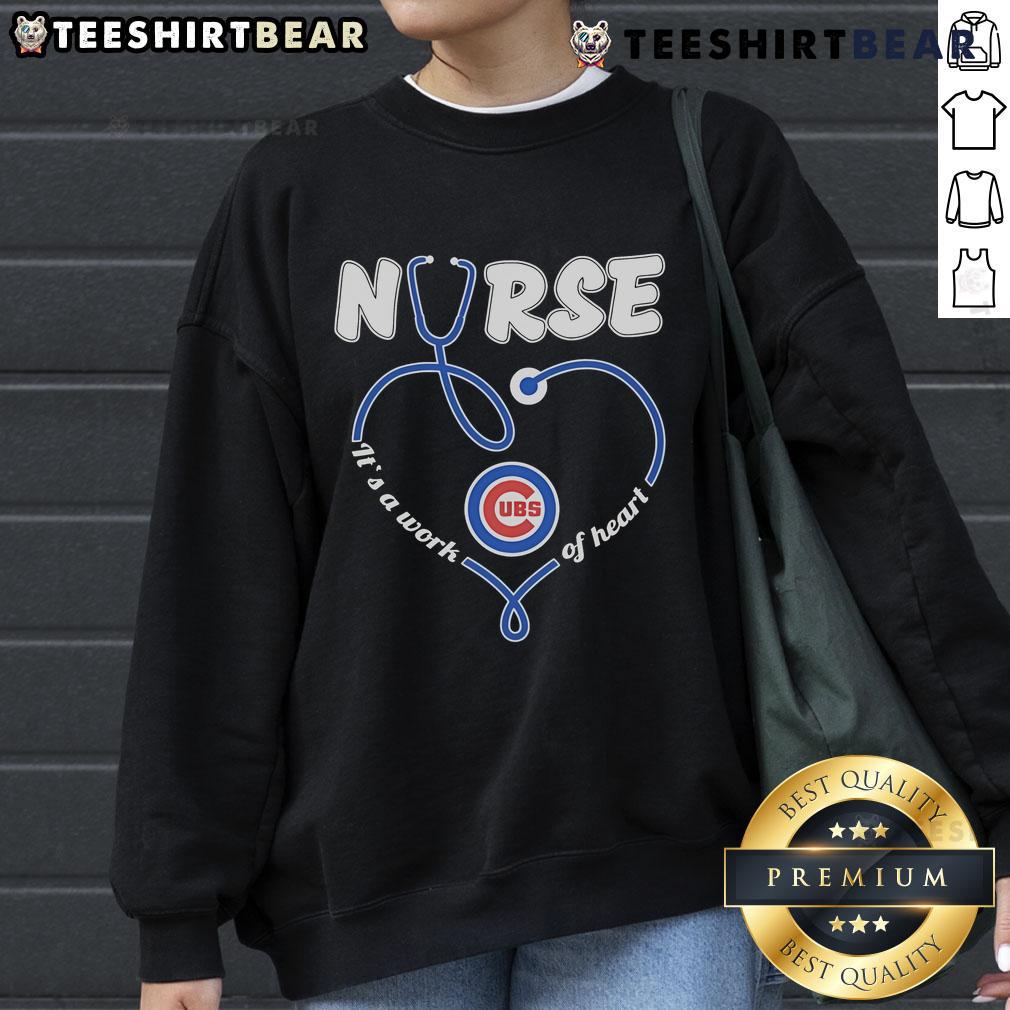 Pretty Chicago Cubs nurse sweatshirt featuring 'It's a Work of Heart' design, perfect for baseball fans and healthcare workers.