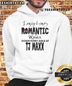 Cozy hoodie with 'I Enjoy Long Romantic Walks Down Every Aisle at TJ Maxx' text, perfect for casual shopping trips.