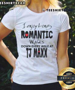 Pretty ladies tee featuring 'I Enjoy Long Romantic Walks Down Every Aisle At TJ Maxx' - perfect for casual outings.