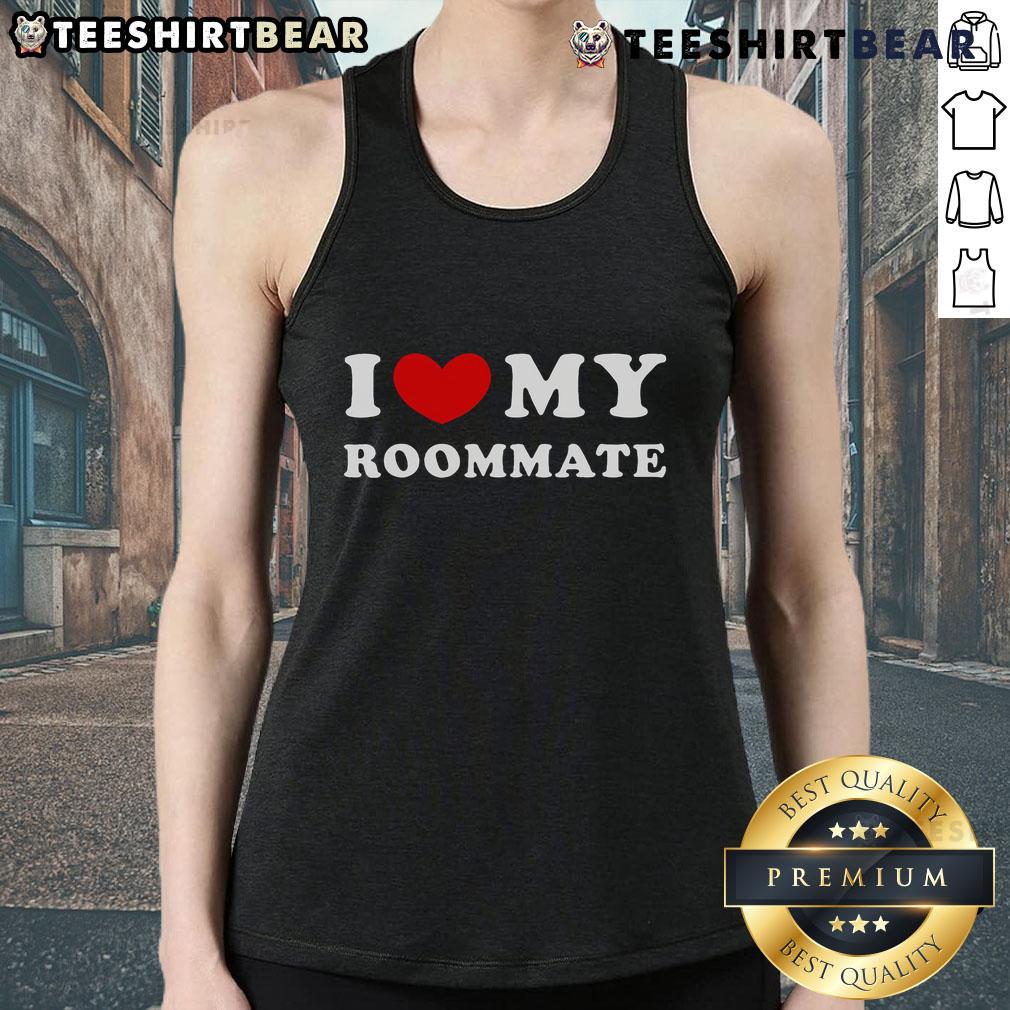 Pretty tank top with 'I Love My Roommate' design, perfect for showing appreciation for your roommate in style.