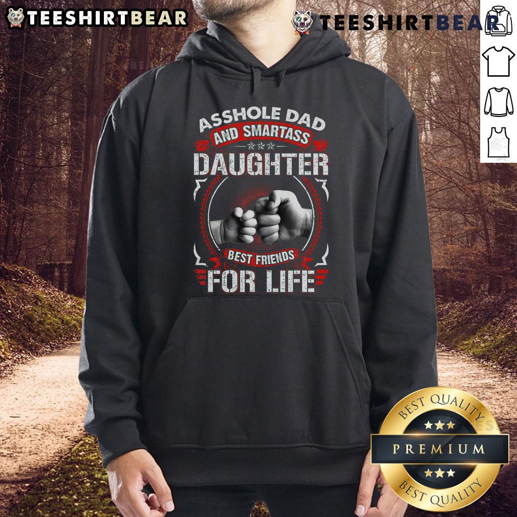 Top Asshole Dad and Smartass Daughter Best Friend for Life Hoodie featuring playful design and vibrant colors.