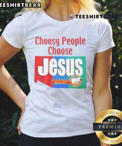 Top choosy people choose Jesus Lord and Savior ladies tee, featuring a stylish design for faith-inspired fashion.