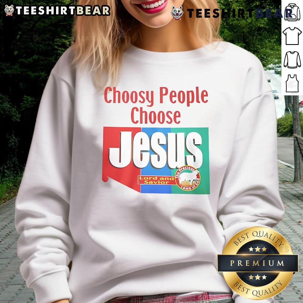 Top Choosy People Choose Jesus Lord and Savior sweatshirt in cozy fabric, perfect for expressing faith and style.