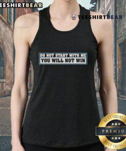 Stylish 'Do Not Start With Me' tank top featuring bold text, perfect for making a statement and showcasing confidence.