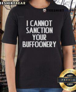 Top I Cannot Sanction Your Buffoonery Ladies Tee featuring a playful design for casual wear and humor enthusiasts.