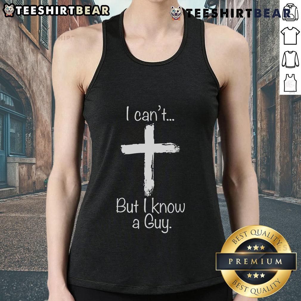 Funny Jesus tank top featuring 'Top I Can't But I Know A Guy' design, perfect for casual wear and religious humor.