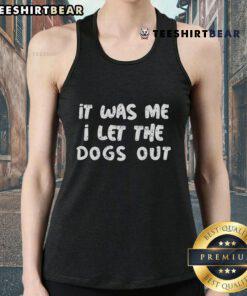 Funny meme tank top featuring 'I Let The Dogs Out' text, perfect for dog lovers and meme enthusiasts.