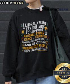 Cozy sweatshirt featuring 'I Literally Want My Tax Dollars To Support National Parks' design for nature lovers.