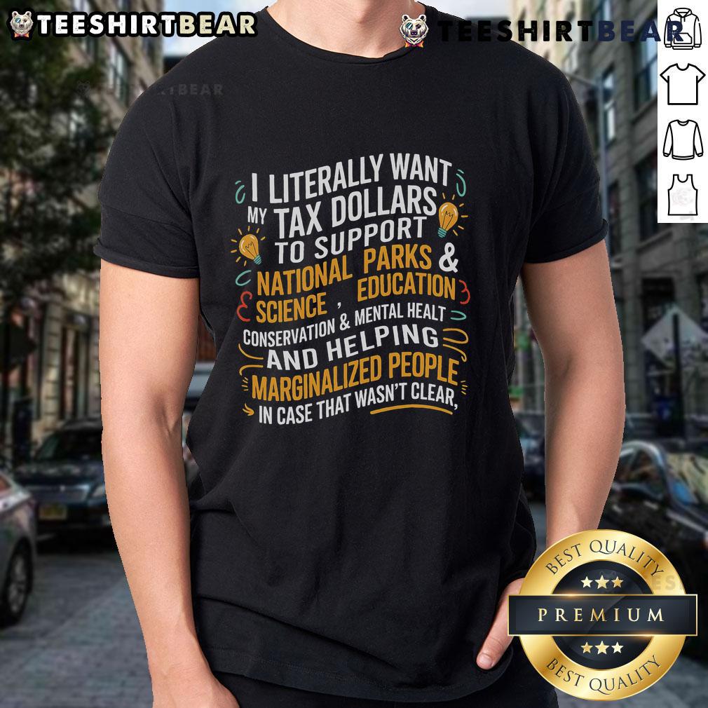 Top I Literally Want My Tax Dollars To Support National Parks T-Shirt design featuring nature graphics and a bold slogan.