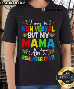 Autism ladies tee featuring 'I May Be Non-Verbal But My Mama Ain't' design, perfect for celebrating neurodiversity.