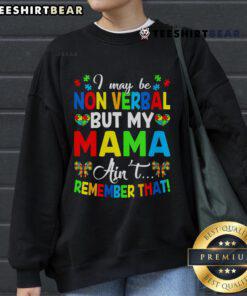 Top I May Be Non-Verbal But My Mama Ain't Remember That Autism Sweatshirt, stylish and expressive for autism awareness.