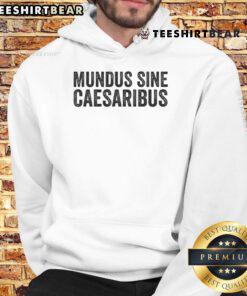 Alt Text: Top Mundus Sine Caesaribus hoodie for philosophy lovers, featuring a unique design celebrating a world without Caesars.