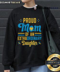 Top Proud Mom of an Extra Ordinary Daughter sweatshirt, featuring a stylish design for proud mothers.
