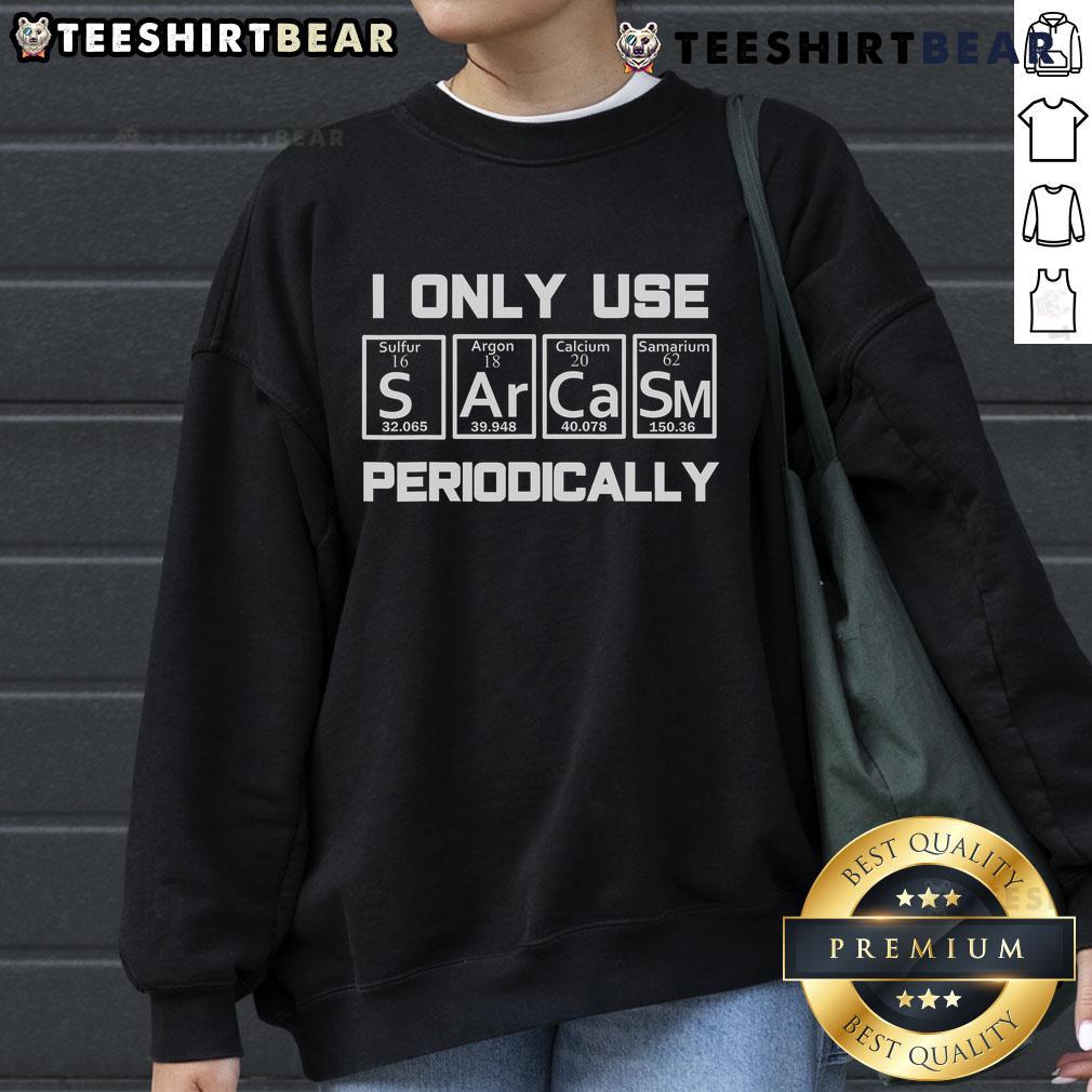 Alt Text: Top Sarcasm Periodic Table Element Weird Science Sweatshirt featuring quirky designs and colorful graphics.