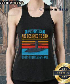 Fashionable tank top featuring the quote 'Some ships are designed to sink, others require assistance' for casual wear.