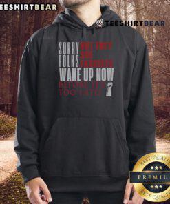 Anti-Trump hoodie with bold 'Sorry Folks, They Are Fascists' message, perfect for expressing political views.
