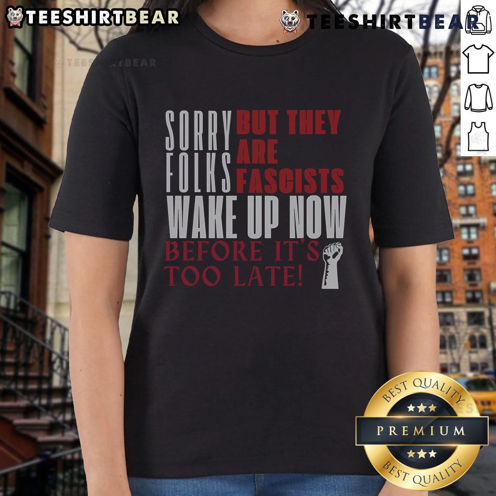 Anti-Trump ladies tee with 'Top Sorry Folks, They Are Fascists' slogan, perfect for expressing political views.