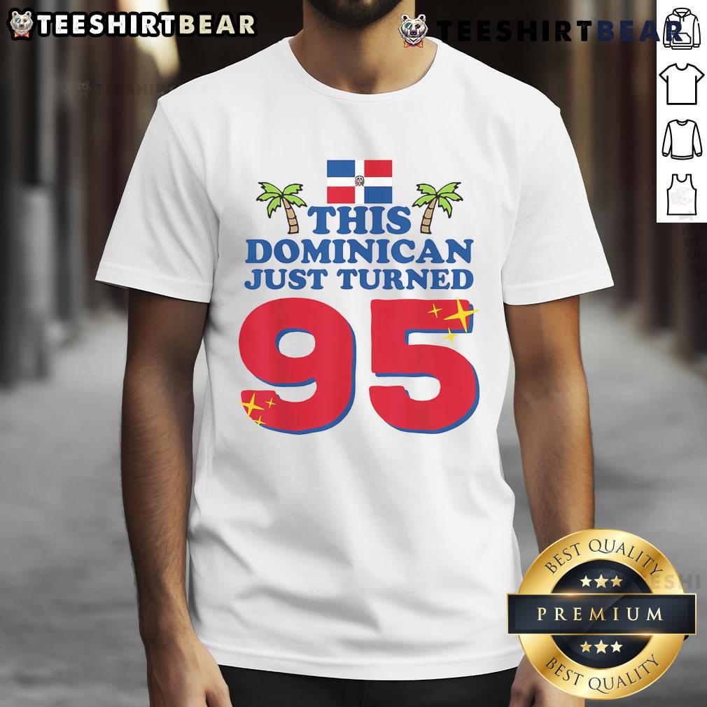 Top This Dominican Just Turned 95 - Dominicano 95th Birthday T-Shirt featuring vibrant colors and festive design for celebration.