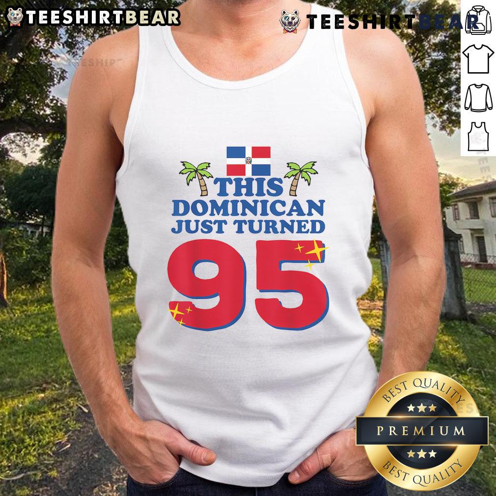Top-This Dominicano 95th Birthday Tank Top featuring vibrant design for celebrating a Dominican's 95th birthday.