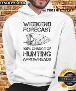 Top Weekend Forecast hoodie featuring a 100% chance of hunting arrowheads design, perfect for outdoor enthusiasts.