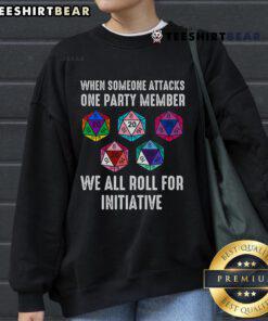 Cozy sweatshirt featuring 'When Someone Attacks One Party Member, We All Roll for Initiative' design for gamers.
