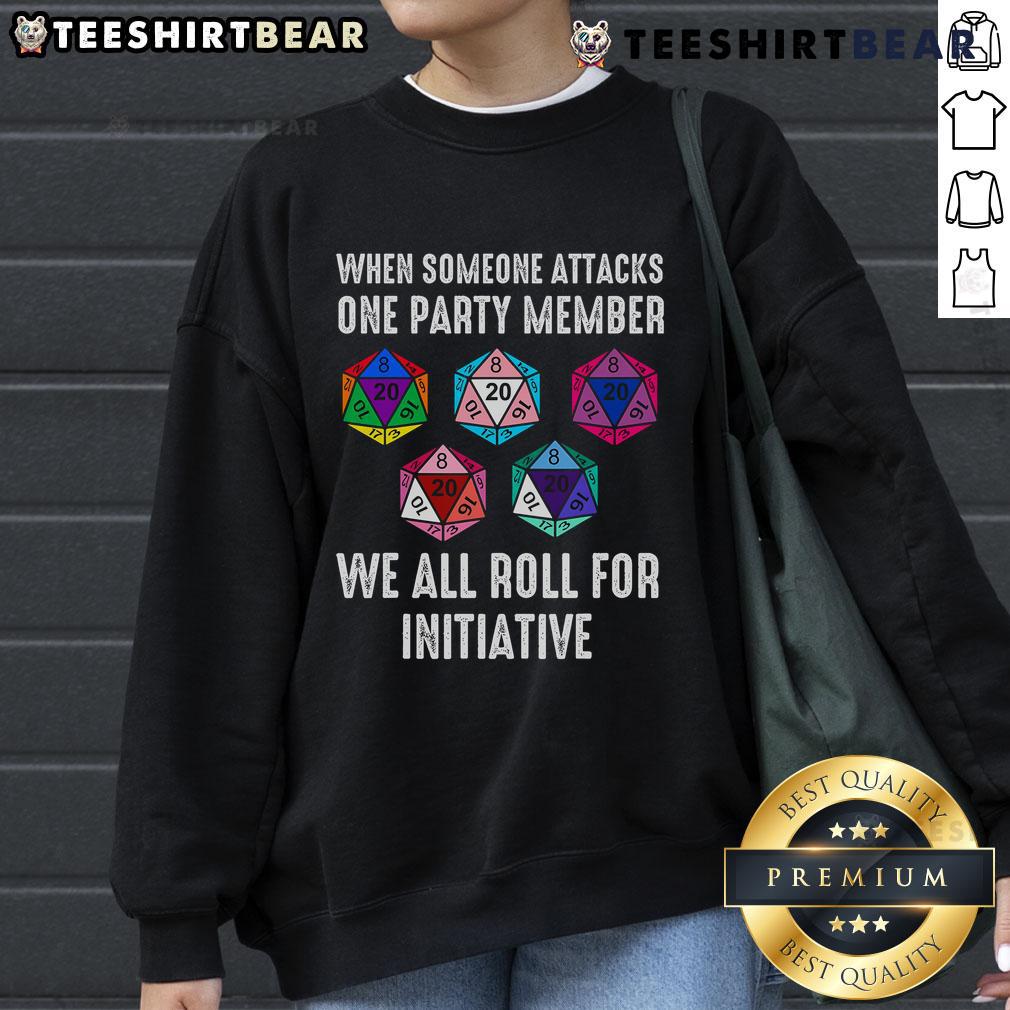 Cozy sweatshirt featuring 'When Someone Attacks One Party Member, We All Roll for Initiative' design for gamers.