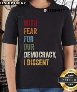 Top With Fear For Our Democracy I Dissent Ladies Tee showcasing a bold statement on women's rights and civic engagement.