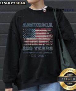 Awesome 250 Years America Anniversary Grunge Flag USA Sweatshirt featuring distressed American flag design.
