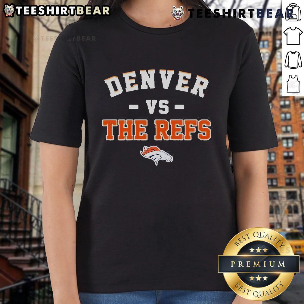 Awesome Denver Broncos vs The Refs ladies tee showcasing team spirit and style for female fans.