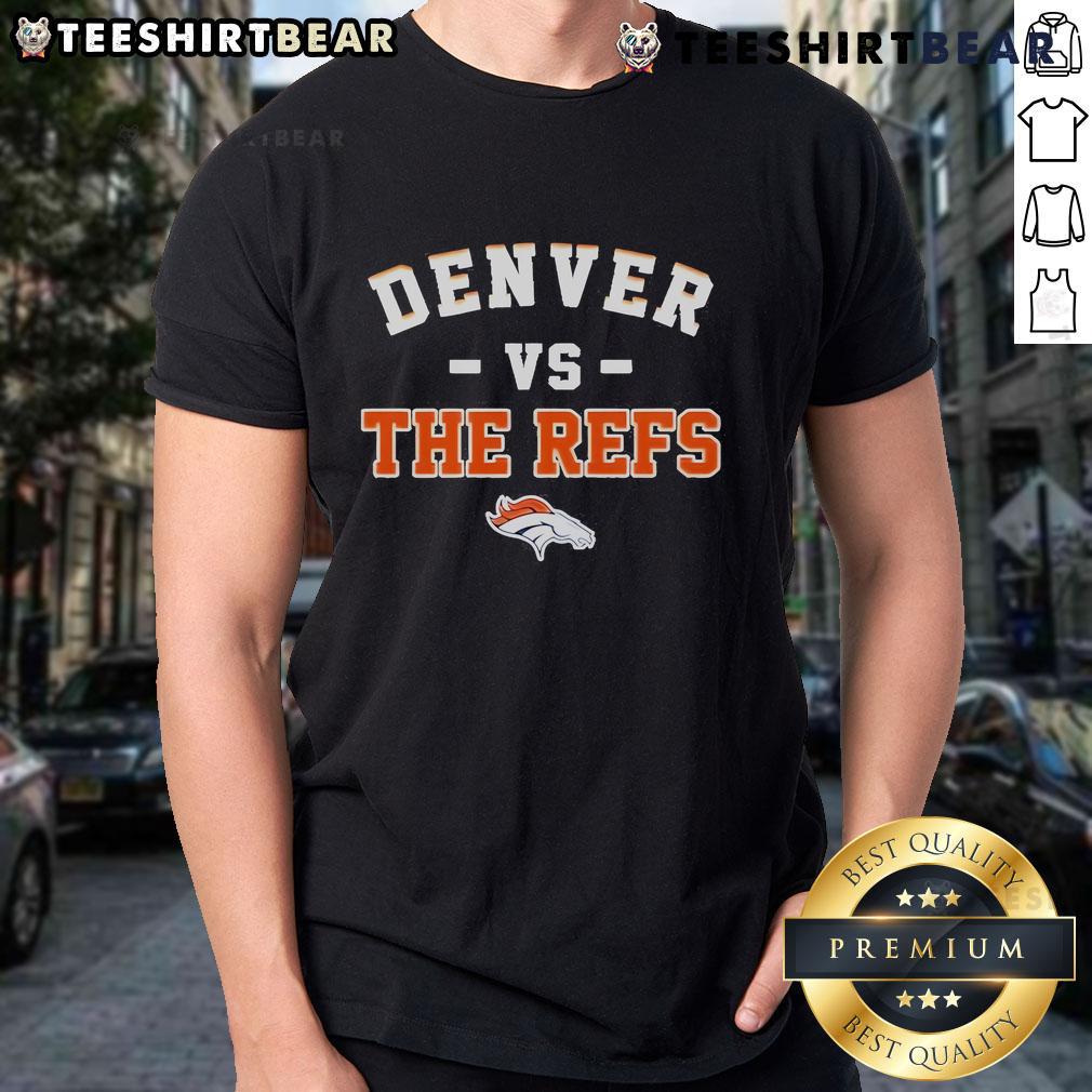 Awesome Denver Broncos Vs The Refs T-Shirt featuring bold graphics, perfect for fans supporting their team.