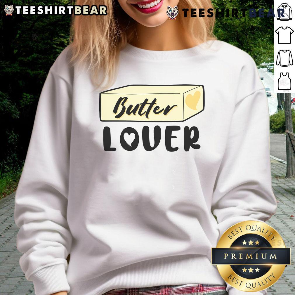 Awesome Funny Butter Lover Sweatshirt featuring a playful butter graphic, perfect for foodies and humor lovers.
