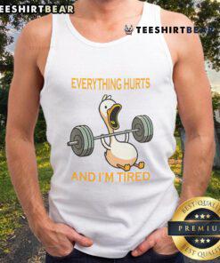 Awesome gym duck quote tank top: 'Everything hurts and I'm tired' perfect for workout attire and fitness humor enthusiasts.