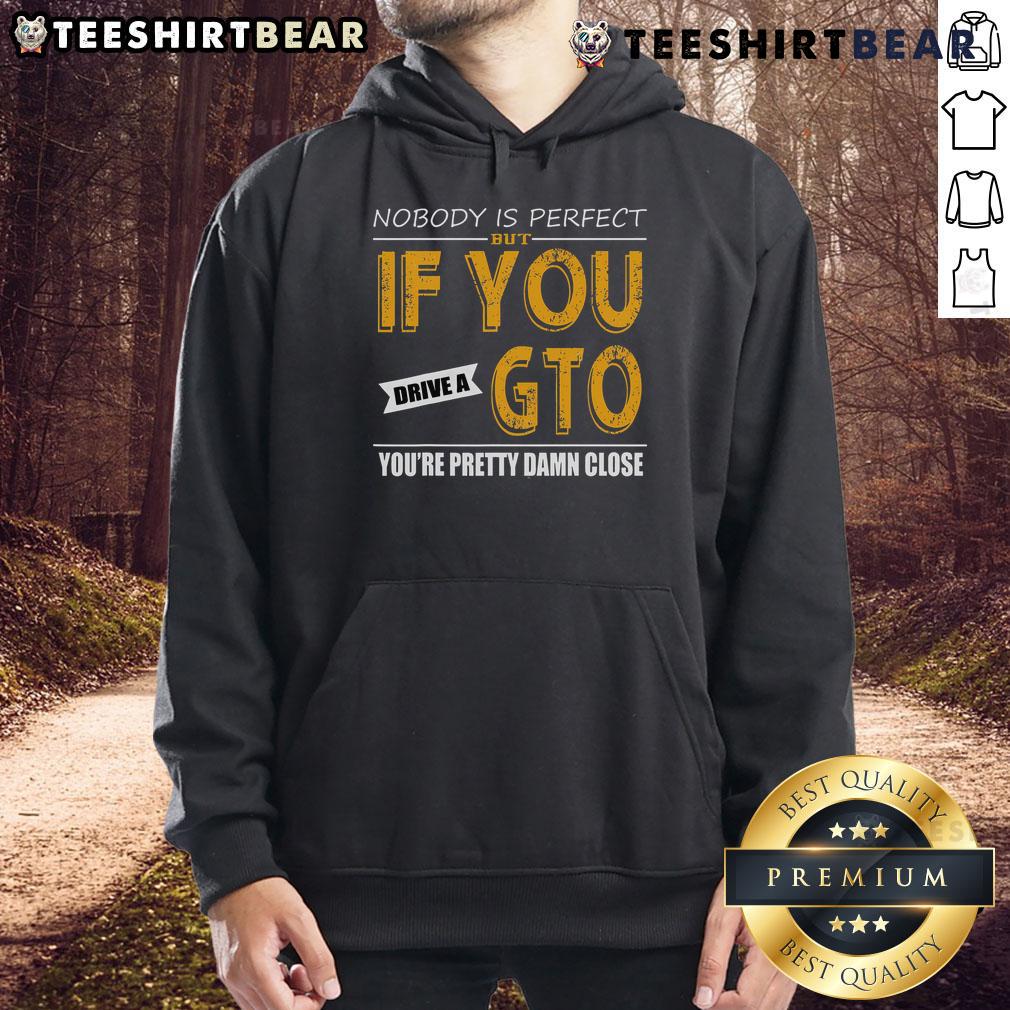 Awesome Nobody Is Perfect hoodie featuring a GTO graphic, perfect for car enthusiasts and stylish comfort.