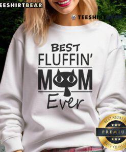 Cute Best Fluffin Cat Mom Ever sweatshirt for Mother's Day, featuring a playful cat graphic and cozy design.