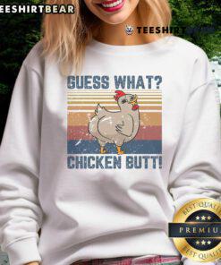 Alt Text: Funny Animal Guess What Chicken Butt Sweatshirt featuring a playful design with a chicken graphic and humorous text.