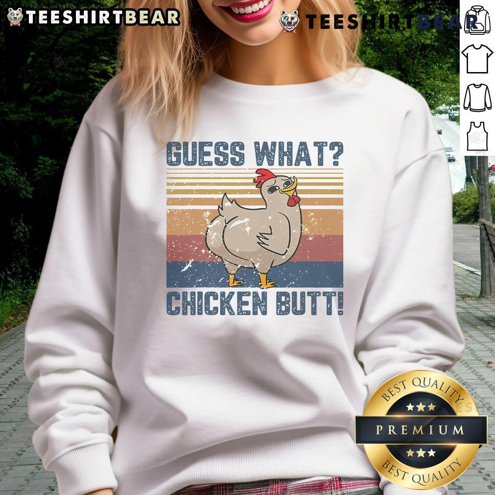 Alt Text: Funny Animal Guess What Chicken Butt Sweatshirt featuring a playful design with a chicken graphic and humorous text.